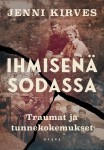 Ihmisenä sodassa : Traumat ja tunnekokemukset