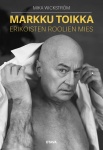 Markku Toikka : Erikoisten roolien mies