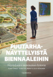Puutarhanäyttelyistä biennaaleihin : Näyttelyiden moninainen historia