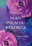 Nuku, palaudu, kukoista : Naisen unikirja