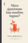 Miten ajattelemme, kun maailma loppuu?