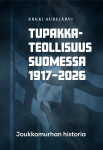 Tupakkateollisuus Suomessa 1917–2026 : Joukkomurhan historia