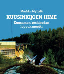 Kuusinkijoen ihme : Kuusamon koskisodan loppukaneetti