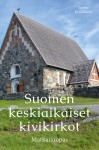 Suomen keskiaikaiset kivikirkot : Matkailuopas