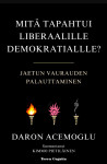Mitä tapahtui liberaalille demokratialle? : jaetun vaurauden palauttaminen