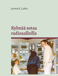 Kylmää sotaa radioaalloilla : tarinoita Yleisradion Mittausasemalta 1948-2000