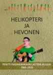 Helikopteri ja hevonen : Pentti Rasinkankaan lastenlauluja 1986-2026